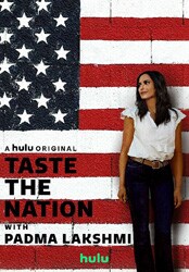 Taste the Nation with Padma Lakshmi Taste the Nation with Padma Lakshmi