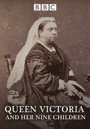 Queen Victoria and Her Nine Children Queen Victoria and Her Nine Children