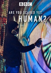 Panorama: Are You Scared Yet, Human? Panorama: Are You Scared Yet, Human?