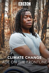 Climate Change: Ade on the Frontline Climate Change: Ade on the Frontline