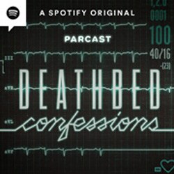 „Deathbed Confessions-“Podcast
