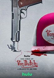 The Curse of Von Dutch: Poster A Brand to Die For